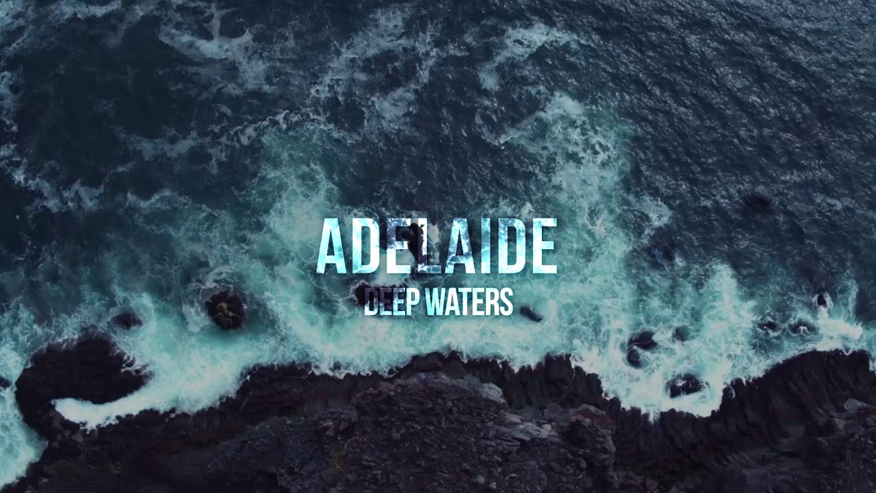 Adelaide – Deep Waters