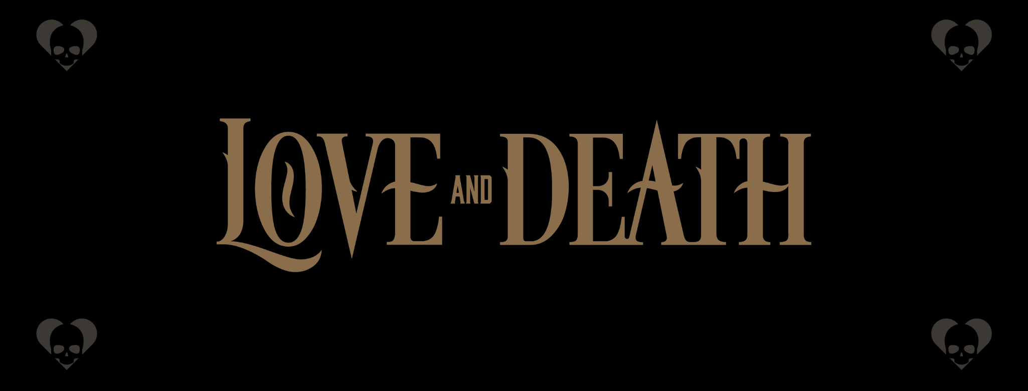 Love and Death – The Wait Is Over