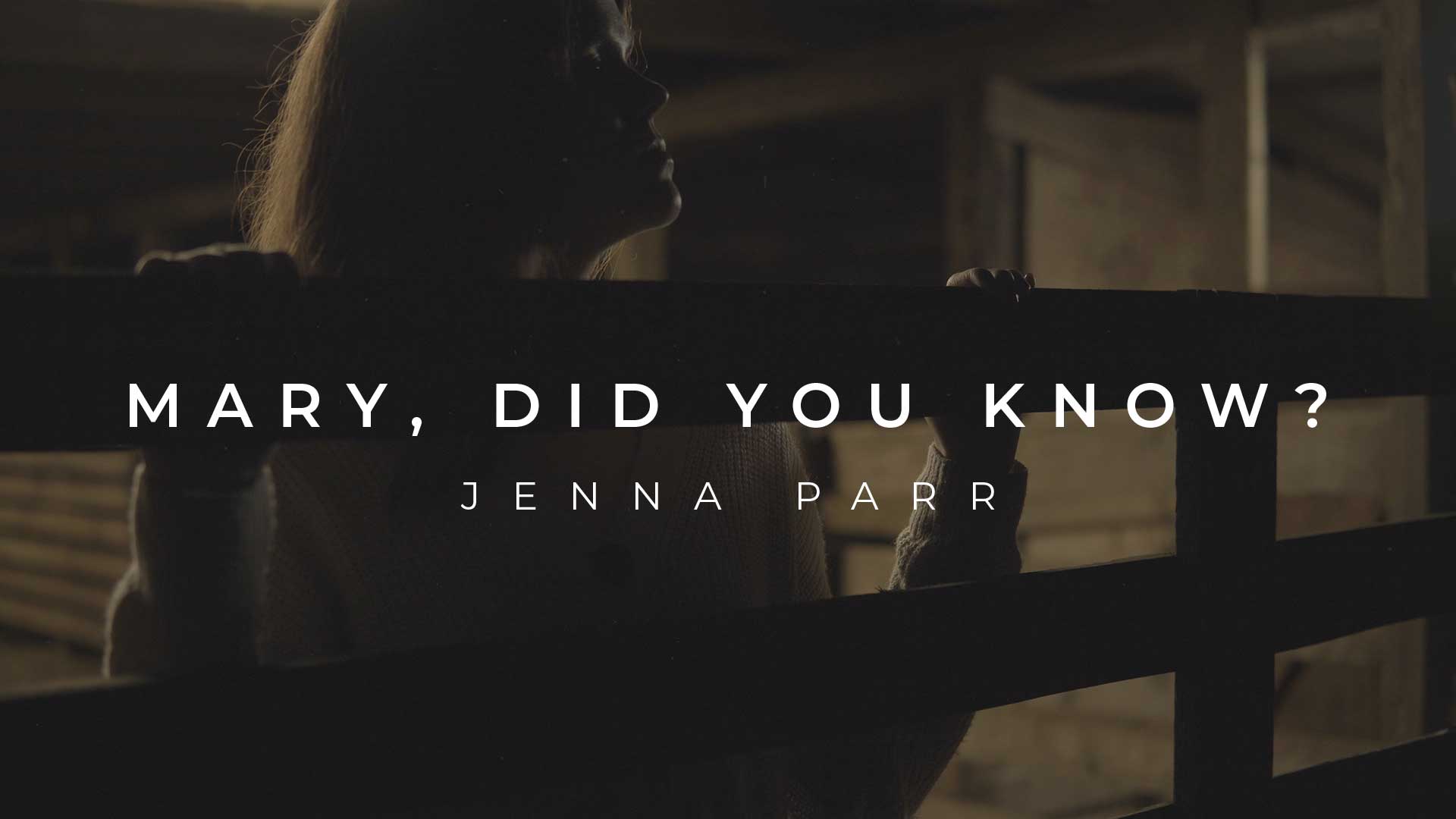 Jenna Parr- Premiere – Mary Did You Know