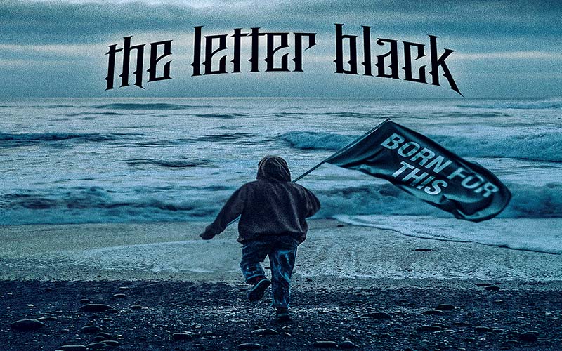 The Letter Black Ignites: “Born For This”
