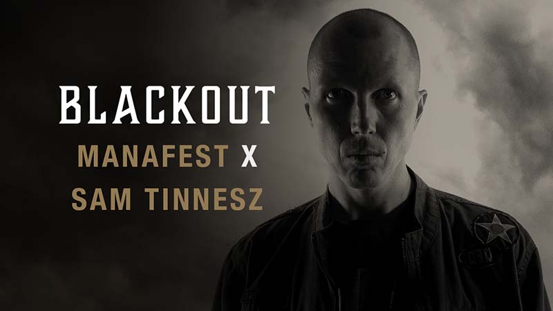 Manafest – Blackout ft. Sam Tinnesz