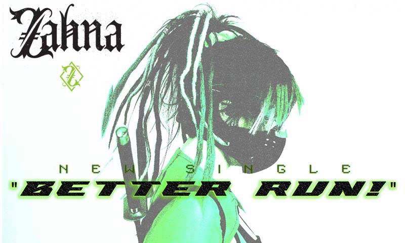 Zahna Releases Better Run!