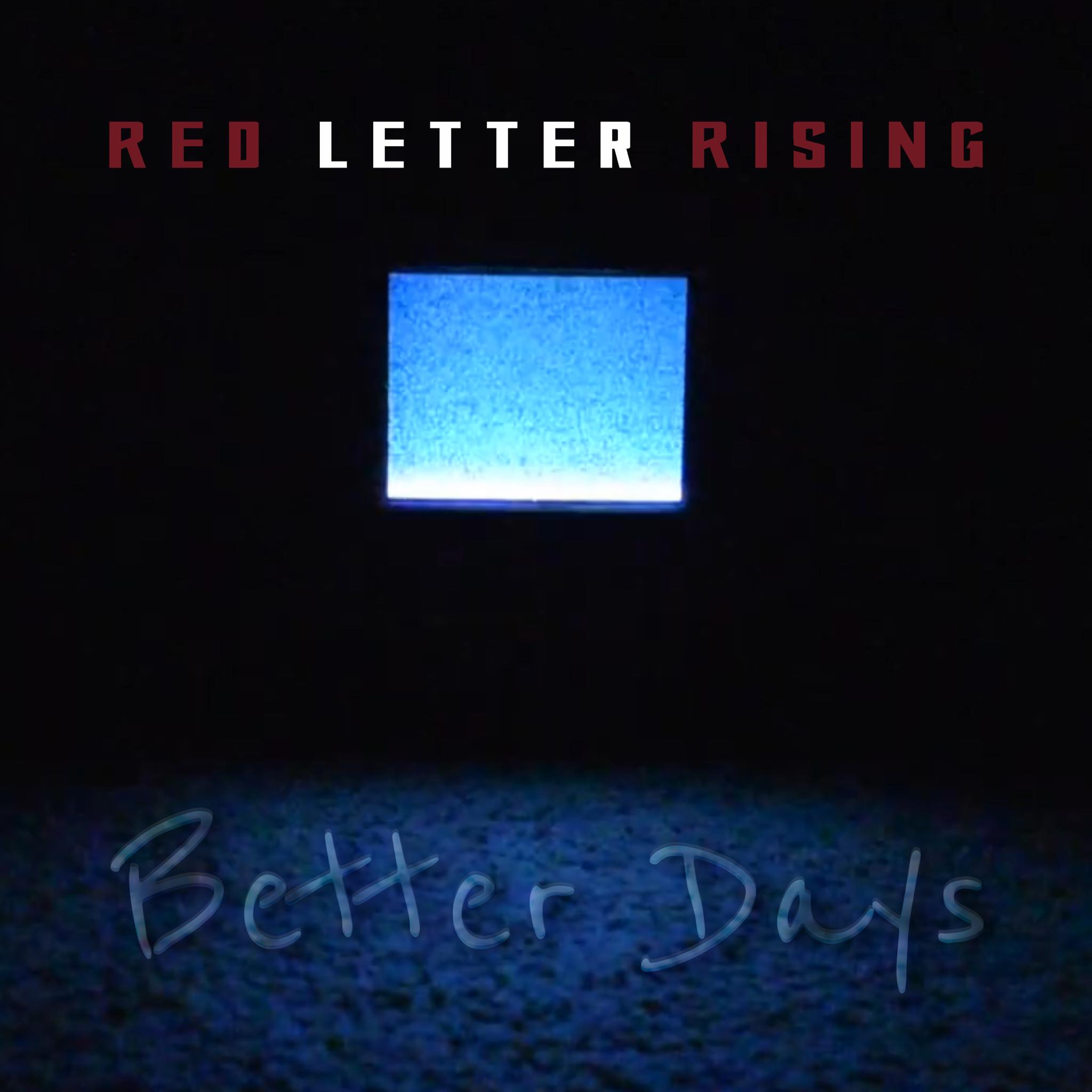 Red Letter Rising Releases “Better Days”