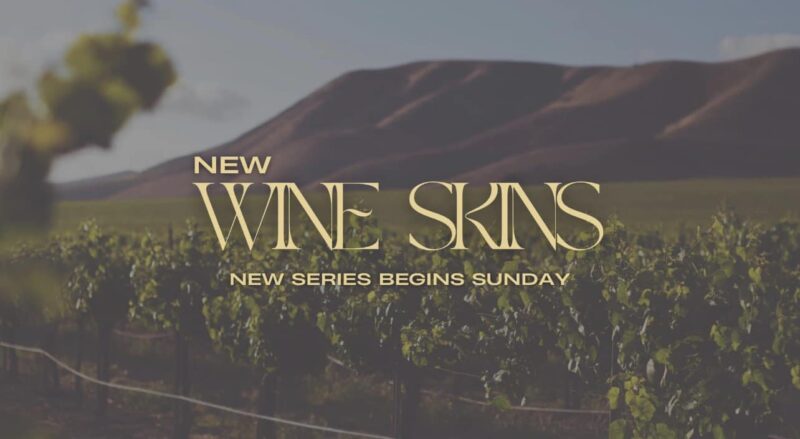 New Wine Skins - New Life