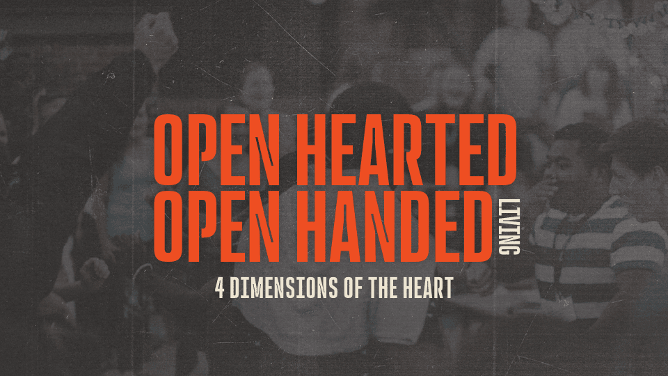 Open Hearted Open Handed Living: 4 Dimensions Of The Heart