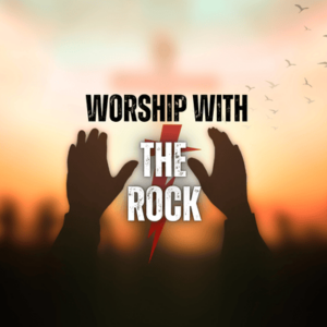 Worship With The Rock