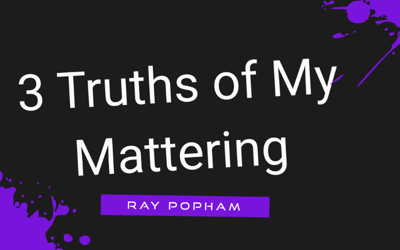 Awethentic – 3 Truths of My Mattering