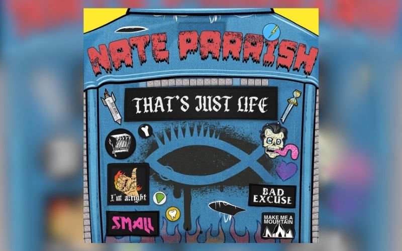 Nate Parrish offers a hard-hitting outlet for the challenges of being human with “That’s Just Life”