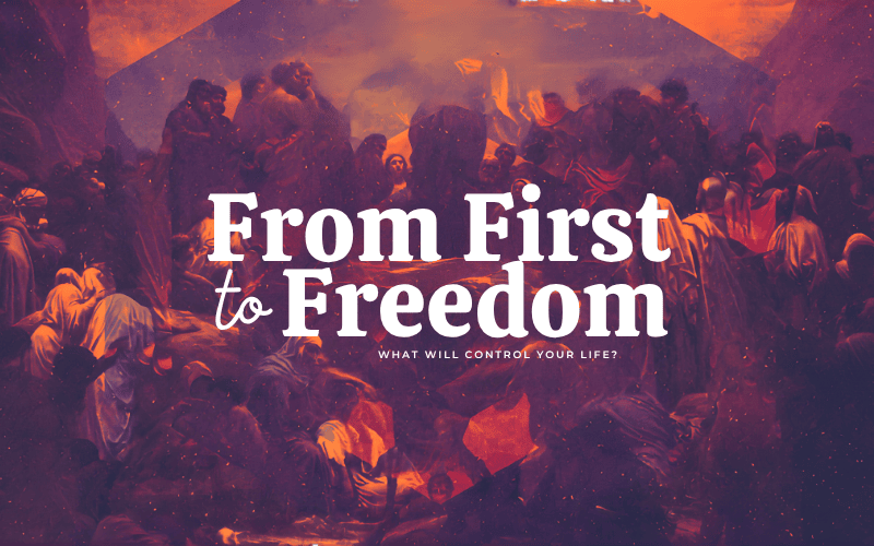 From First To Freedom – First Things First