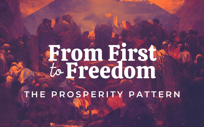 From First To Freedom – The Prosperity Pattern
