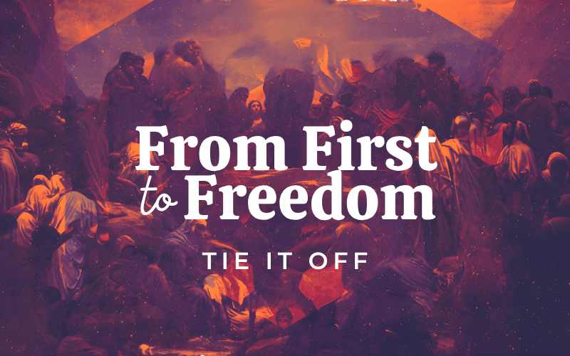 From First To Freedom – Tie It Off